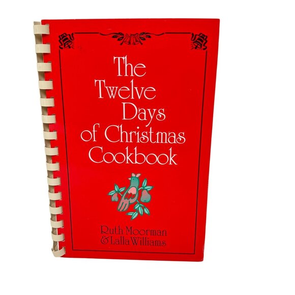 The Twelve Days Of Christmas Cookbook Spiral Bound Holiday Recipes - Picture 1 of 12